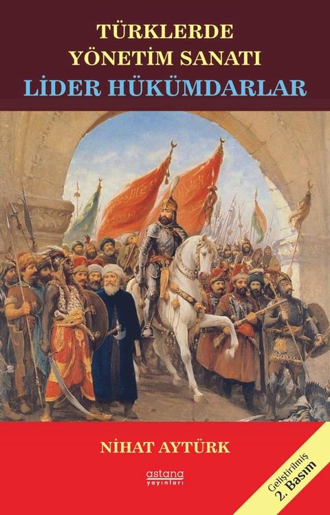 T&Uuml;RKLERDE Y&Ouml;NETİM SANATI LİDER H&Uuml;K&Uuml;MDARLAR (2. BASKI)(Kobo/電子書)