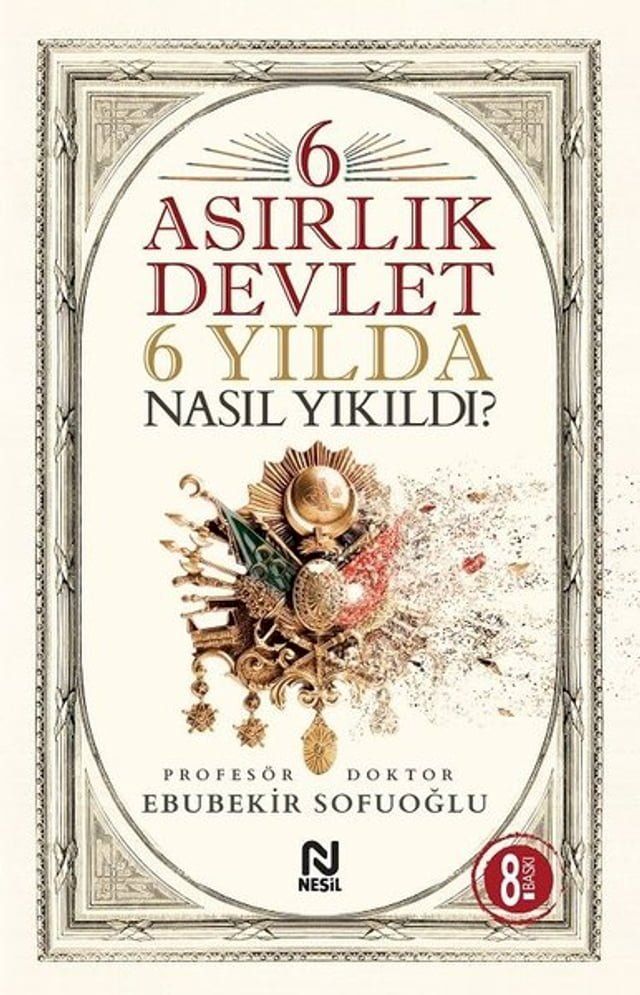  6 Asırlık Devlet 6 Yılda Nasıl Yıkıldı?(Kobo/電子書)