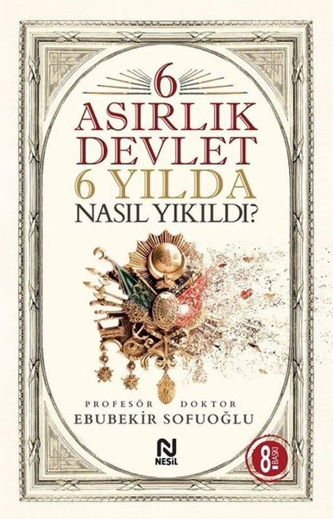 6 Asırlık Devlet 6 Yılda Nasıl Yıkıldı?(Kobo/電子書)