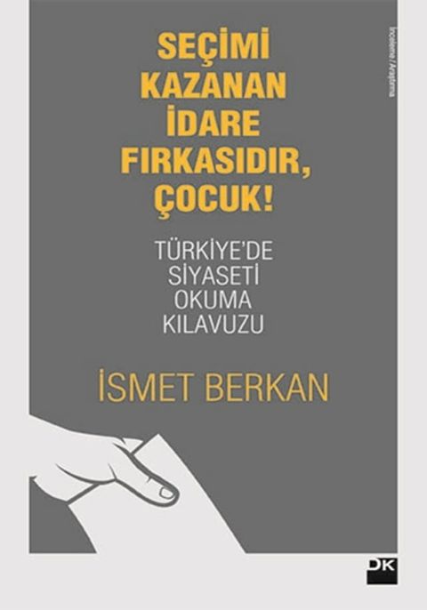 Seçimi Kazanan İdare Fırkasıdır Çocuk!(Kobo/電子書)