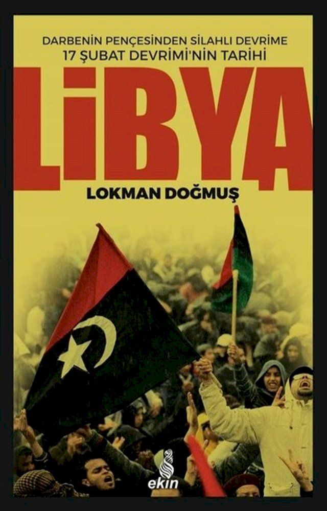  Libya - Darbenin Pençesinden Silahlı Devrime 17 Şubat Devrimi'nin Tarihi(Kobo/電子書)