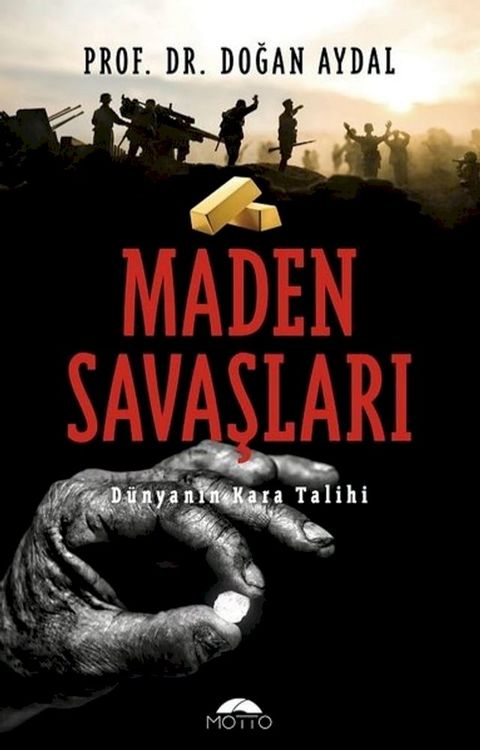 Maden Savaşları-Dünyanın Kara Talihi(Kobo/電子書)