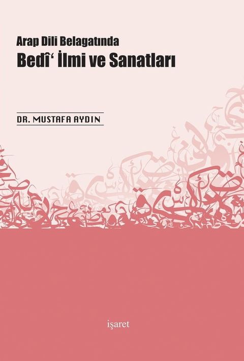 Arap Dili Belagatında Bedi' İlmi ve Sanatları(Kobo/電子書)