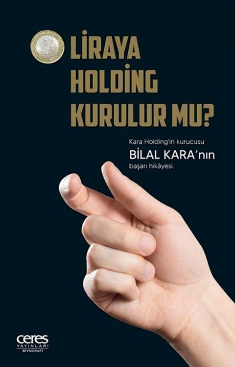 1 Liraya Holding Kurulur mu? - Bilal Karanın Başarı Hikayesi(Kobo/電子書)