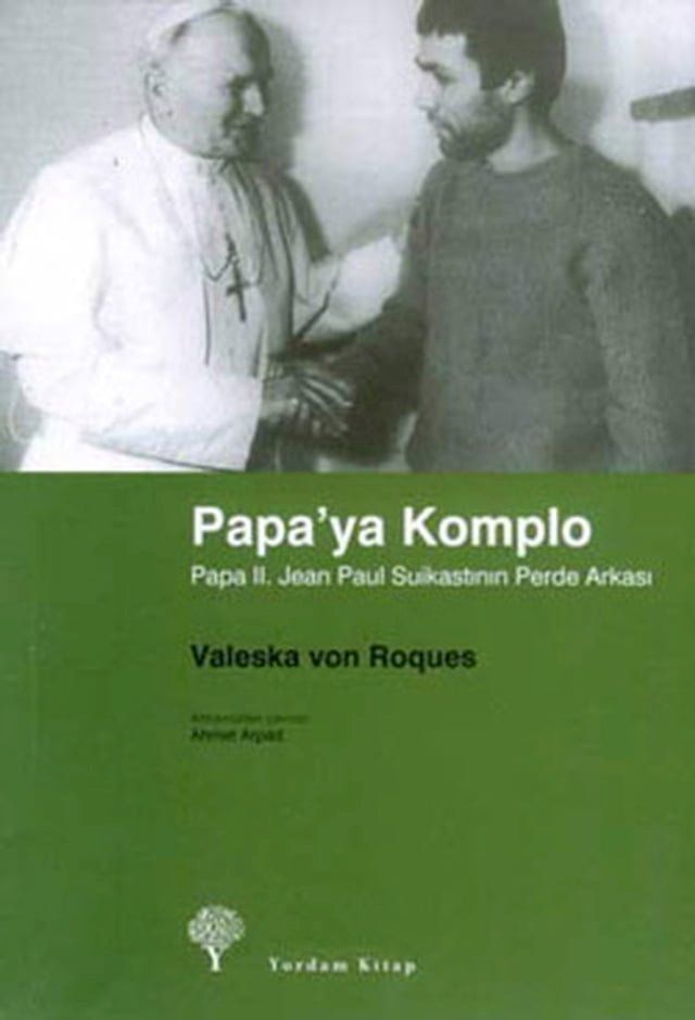  Papa II. Jean Paul Suikastinin Perde Arkası(Kobo/電子書)