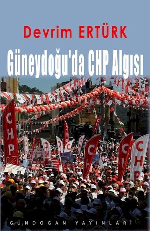 G&uuml;neydoğu'da CHP Algısı(Kobo/電子書)