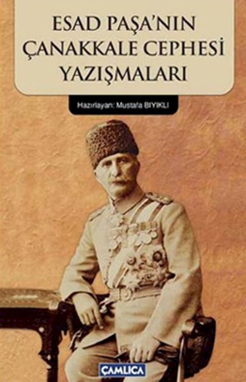 Esad Paşa'nın Çanakkale Cephesi Yazışmaları(Kobo/電子書)