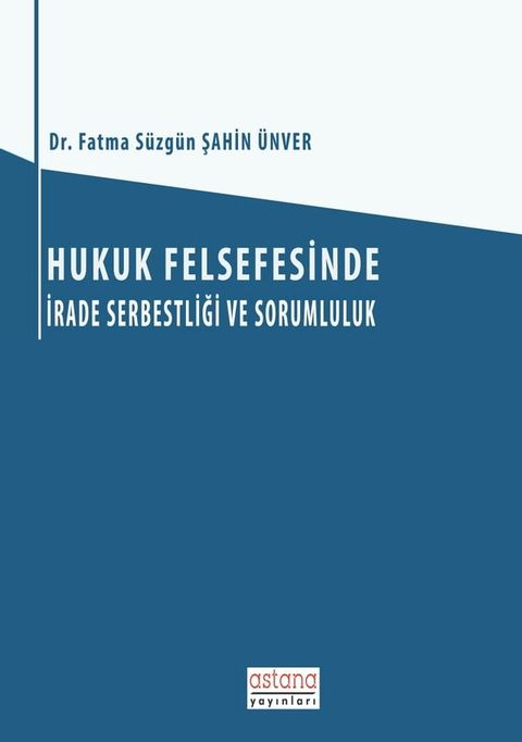 Hukuk Felsefesinde İrade Serbestliği ve Sorumluluk(Kobo/電子書)