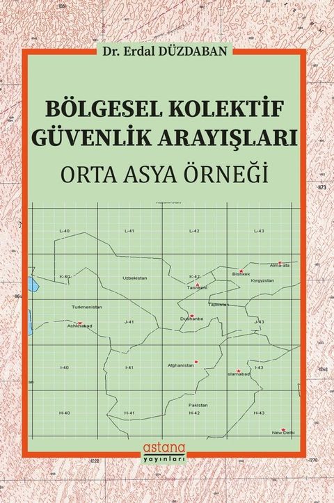 B&Ouml;LGESEL KOLEKTİF G&Uuml;VENLİK ARAYIŞLARI: ORTA ASYA &Ouml;RNEĞİ(Kobo/電子書)