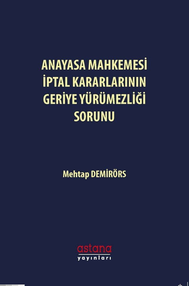  Anayasa Mahkemesi İptal Kararlarının Geriye Yürümezliği Sorunu(Kobo/電子書)