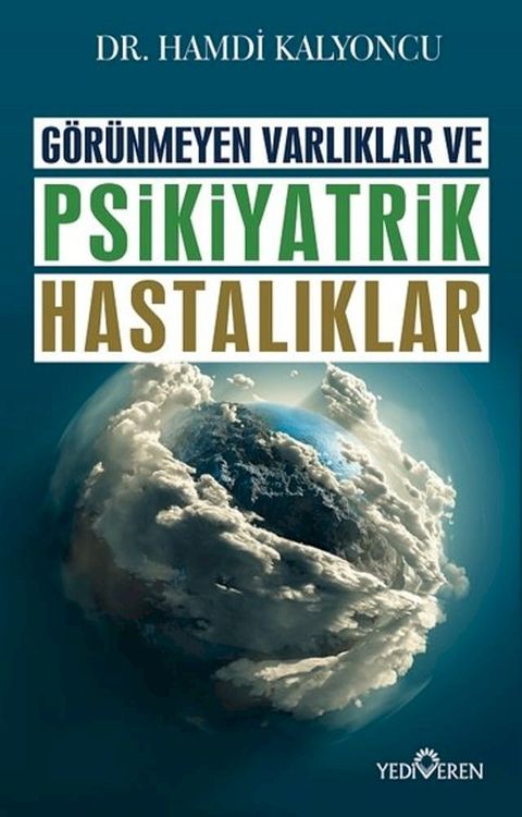 G&ouml;r&uuml;nmeyen Varlıklar ve Psikiyatrik Hastalıklar(Kobo/電子書)