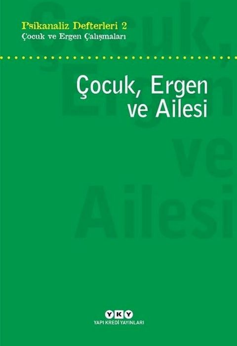 &Ccedil;ocuk Ergen ve Ailesi-Psikanaliz Defterleri 2(Kobo/電子書)