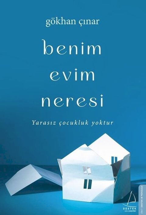 Benim Evim Neresi - Yarasız &Ccedil;ocukluk Yoktur(Kobo/電子書)