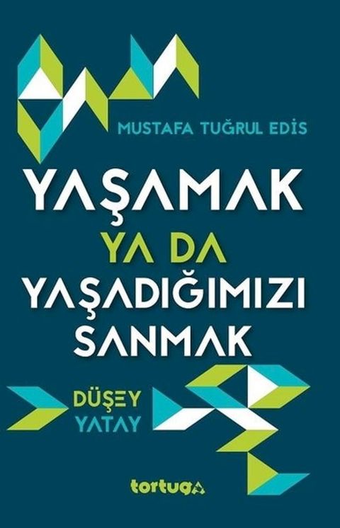 Yaşamak Ya Da Yaşadığımızı Sanmak Düşey-Yatay(Kobo/電子書)