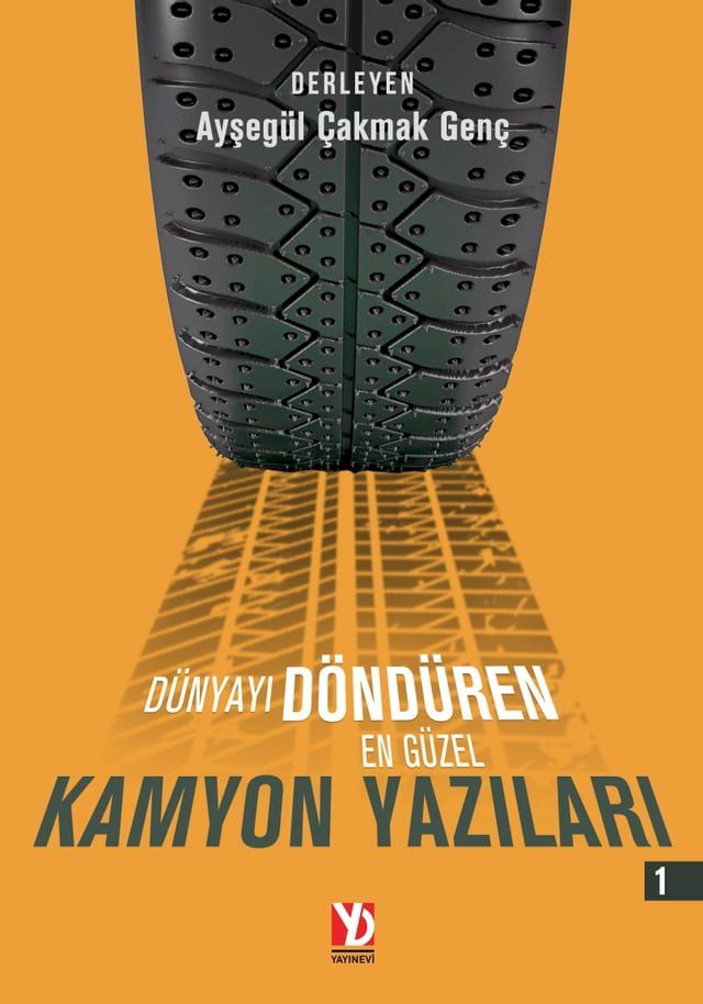  D&uuml;nyayı D&ouml;nd&uuml;ren En G&uuml;zel Kamyon Yazıları(Kobo/電子書)