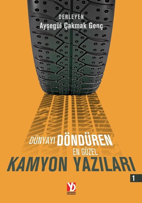 D&uuml;nyayı D&ouml;nd&uuml;ren En G&uuml;zel Kamyon Yazıları(Kobo/電子書)