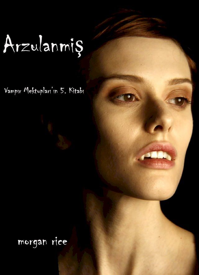  Arzulanmış (Vampir Günlükleri 5. Kitap)(Kobo/電子書)