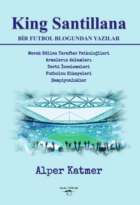 King Santillana-Bir Futbol Blogundan Yazılar(Kobo/電子書)