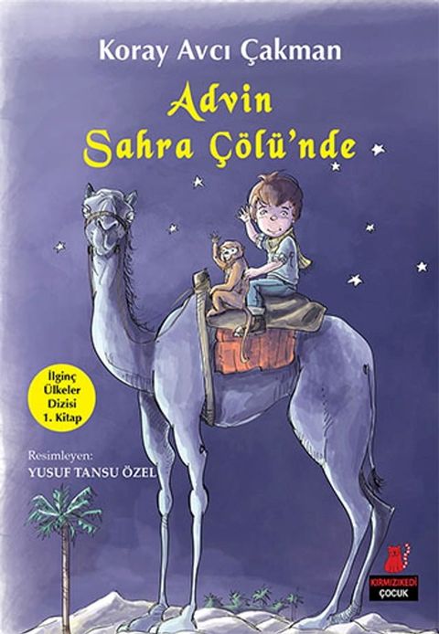 Advin Sahra Çölü'nde - İlginç Ülkeler Dizisi 1. Kitap(Kobo/電子書)