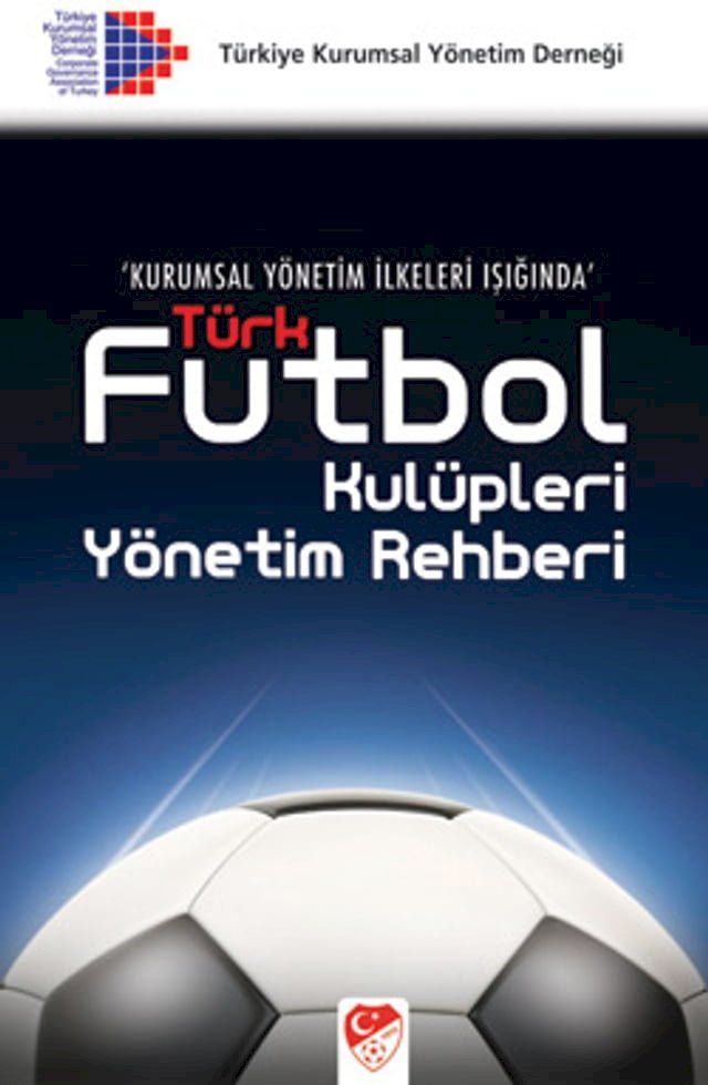  Türk Futbol Kulüpleri - Yönetim Rehberi(Kobo/電子書)