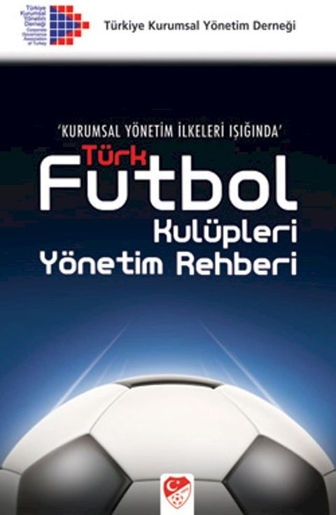 T&uuml;rk Futbol Kul&uuml;pleri - Y&ouml;netim Rehberi(Kobo/電子書)