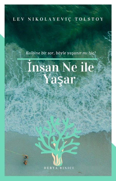 İnsan Ne İle Yaşar :Tolstoy Özel Yazım(Kobo/電子書)