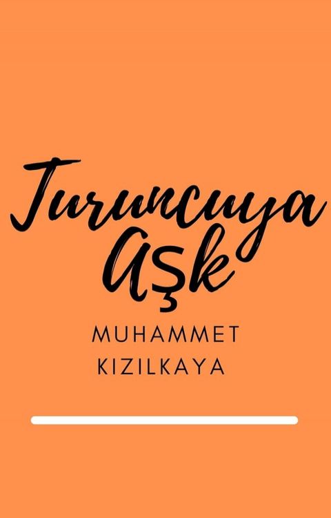 Turuncuya Aşk(Kobo/電子書)