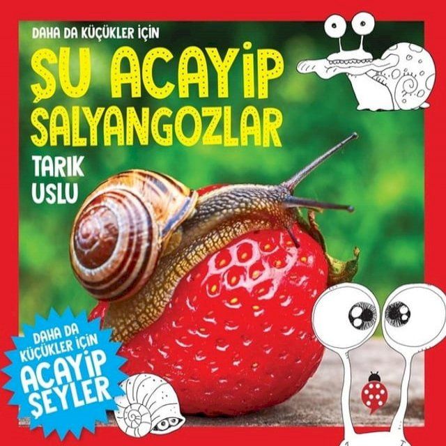  Daha da K&uuml;&ccedil;&uuml;kler İ&ccedil;in Şu Acayip Salyangozlar(Kobo/電子書)