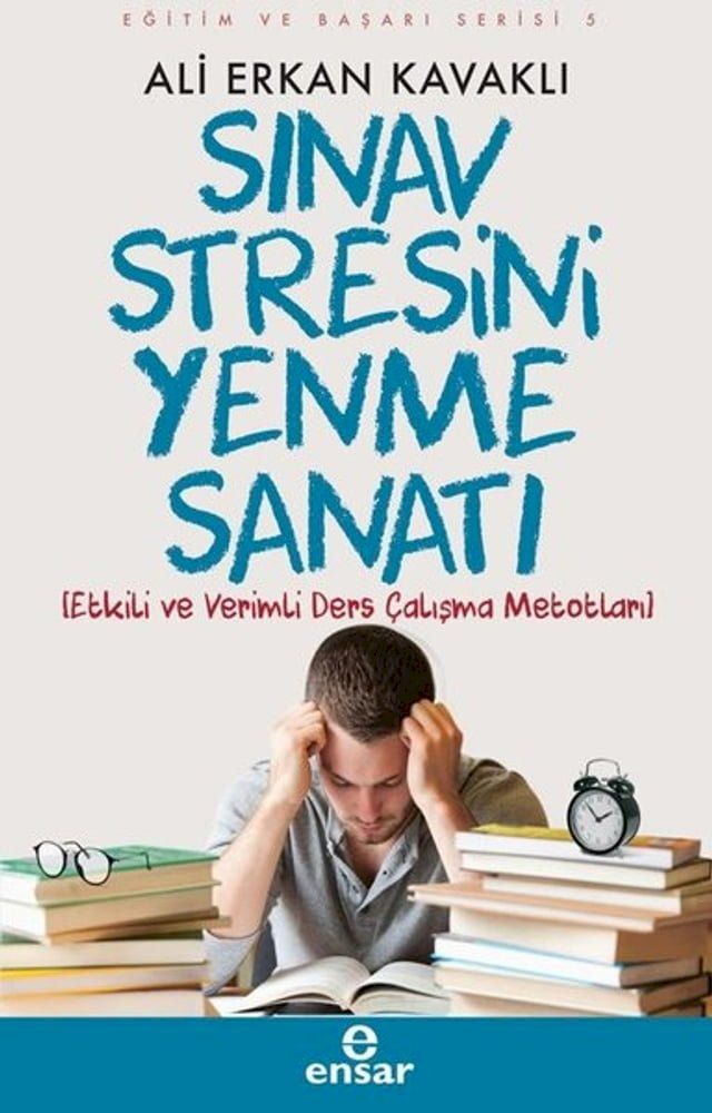  Sınav Stresini Yenme Sanatı-Eğitim ve Başarı Serisi 5(Kobo/電子書)