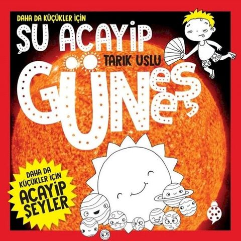 Daha da K&uuml;&ccedil;&uuml;kler İ&ccedil;in Şu Acayip G&uuml;neş(Kobo/電子書)