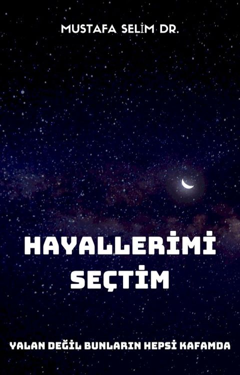 HAYALLERİMİ SE&Ccedil;TİM(Kobo/電子書)