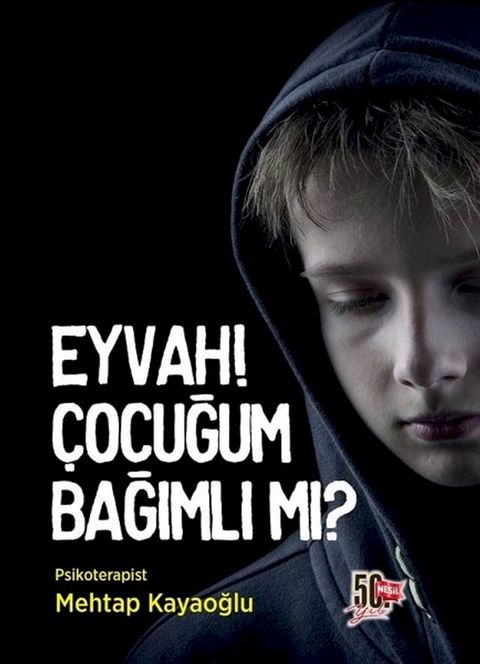 Eyvah! &Ccedil;ocuğum Bağımlı mı?(Kobo/電子書)