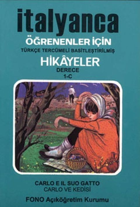 Carlo ve Kedisi-İtalyanca/T&uuml;rk&ccedil;e Hikaye Derece 1-C(Kobo/電子書)