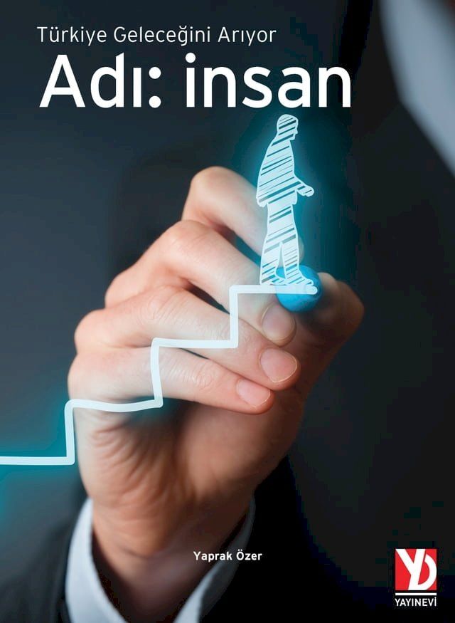  T&uuml;rkiye Geleceğini Arıyor – Adı: İnsan(Kobo/電子書)