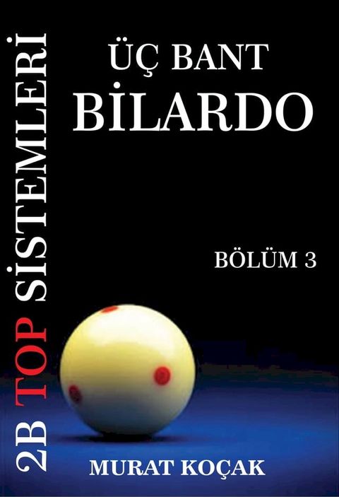 THREE CUSHION BILLIARD 2B BALL SYSTEMS(Kobo/電子書)