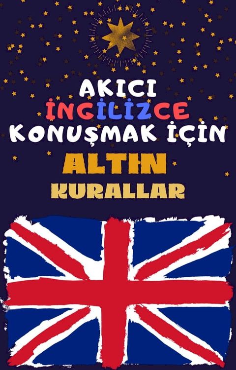 Akıcı İngilizce Konuşmak için Altın Tavsiyeler(Kobo/電子書)