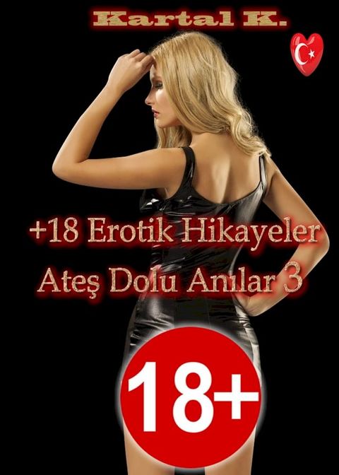 +18 Erotik Hikayeler Ateş Dolu Anılar 3(Kobo/電子書)