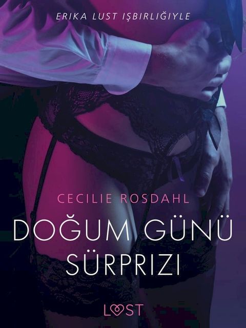 Doğum G&uuml;n&uuml; S&uuml;rprizi - Erotik &Ouml;yk&uuml;(Kobo/電子書)