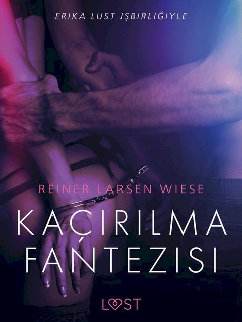 Kaçırılma Fantezisi - Erotik &Ouml;ykü(Kobo/電子書)