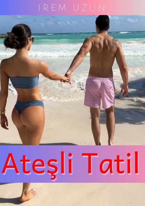 Ateşli Tatil(Kobo/電子書)