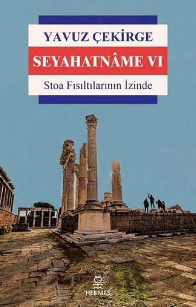  Seyahatname 6 - Stoa Fısıltılarının İzinde(Kobo/電子書)