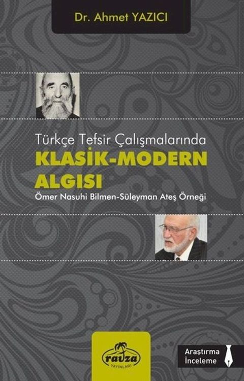 T&uuml;rk&ccedil;e Tesfir &Ccedil;alışmalarında Klasik-Modern Algısı(Kobo/電子書)