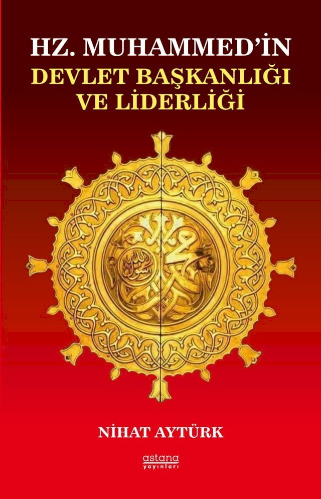  HZ. MUHAMMED’İN DEVLET BAŞKANLIĞI VE LİDERLİĞİ(Kobo/電子書)