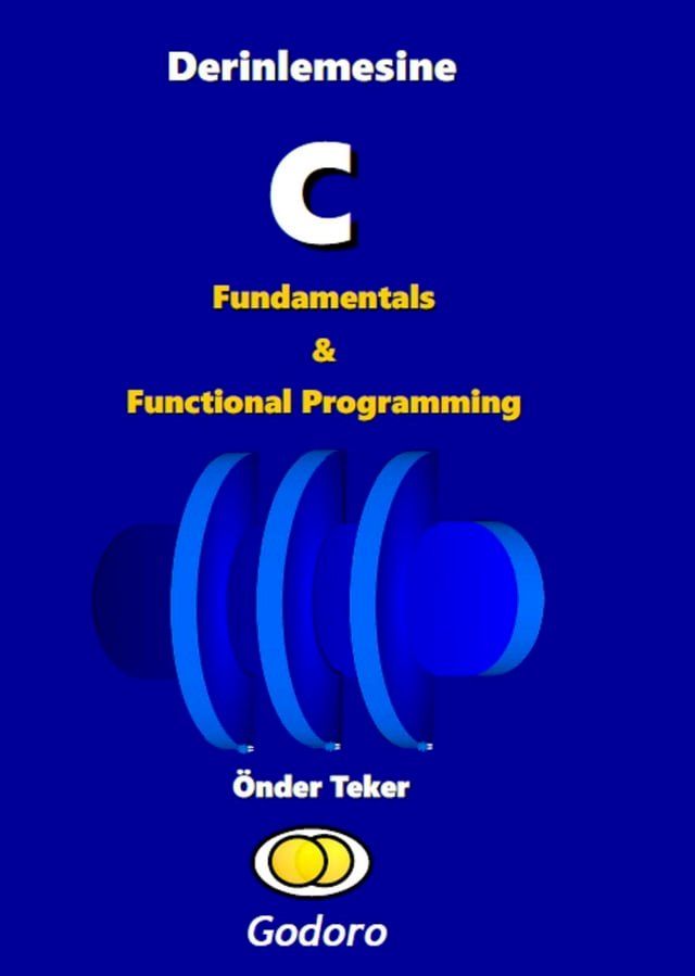  Derinlemesine C Fundamentals ve Functional Programming(Kobo/電子書)