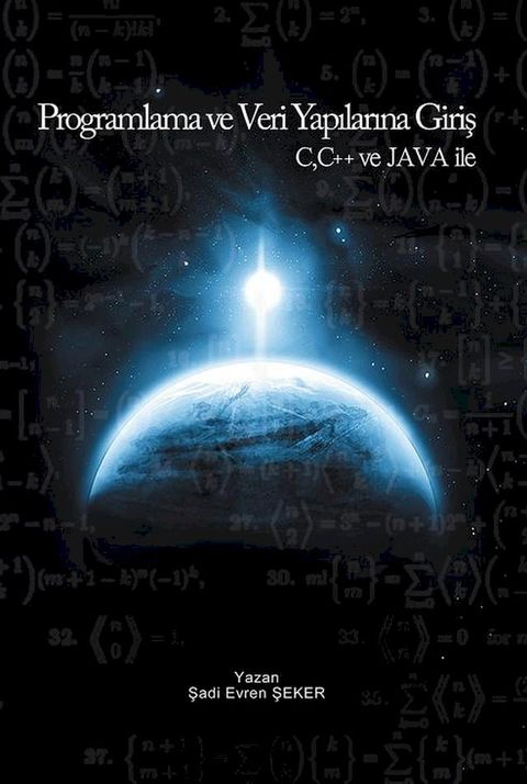 Programlama ve Veri Yapılarına Giriş JAVA, C, C++ dilleri ile(Kobo/電子書)