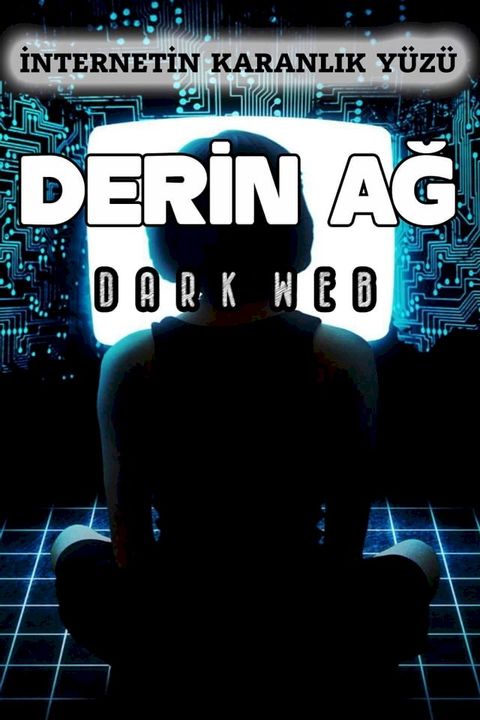 Dark Web - Derin Ağ(Kobo/電子書)