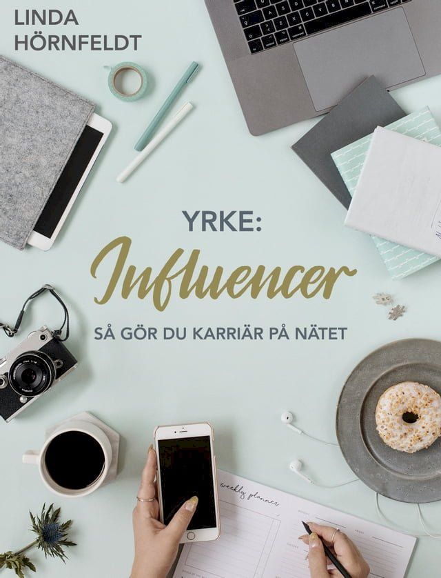  Yrke: influencer - s&aring; g&ouml;r du karri&auml;r p&aring; n&auml;tet(Kobo/電子書)