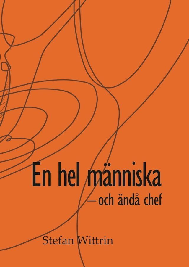  En hel m&auml;nniska - och &auml;nd&aring; chef(Kobo/電子書)