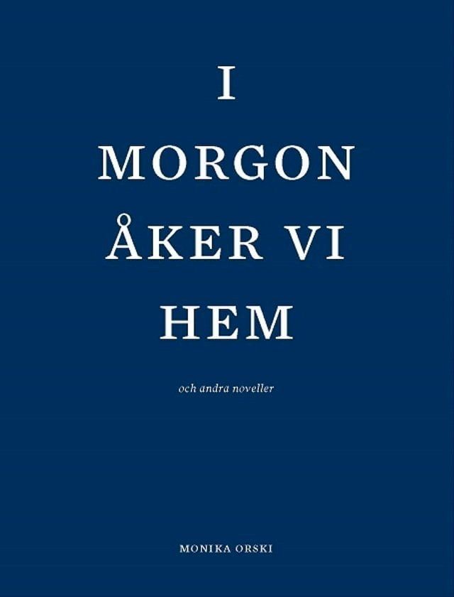  I morgon &aring;ker vi hem och andra noveller.(Kobo/電子書)