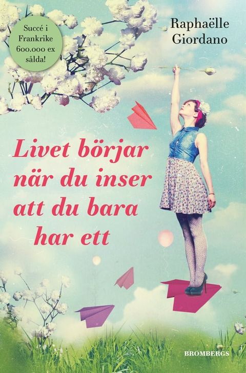 Livet b&ouml;rjar n&auml;r du inser att du bara har ett(Kobo/電子書)